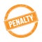 PENALTY text on orange grungy round stamp