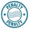 PENALTY text written on blue round postal stamp sign