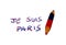 pencil with the inscription JE SUIS PARIS in memory of the terrorist attacks