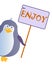 Penguin holds a sign with an inscription `ENJOY`