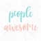 People awesome. Handwritten lettering on white