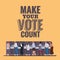 People at voting booth with make your vote count text vector design