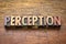 Perception word in letterpress wood type