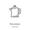 percolator icon vector from coffe shop collection. Thin line percolator outline icon vector illustration. Linear symbol for use on