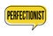 Perfectionist speech bubble