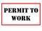 Permit to work illustration. Permit to work is a safety tools in ensuring work activities conducted are controlled safely.