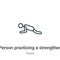 Person practicing a strengthen posture outline vector icon. Thin line black person practicing a strengthen posture icon, flat