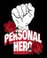 Personal hero. Vector lettering with hand drawn male fist and flowers.