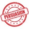PERSUASION text on red grungy round rubber stamp