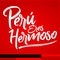 Peru eres hermoso, Peru you are beautiful spanish text