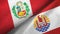 Peru and French Polynesia two flags textile cloth, fabric texture