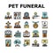 Pet Funeral Cemetery Collection Icons Set Vector