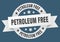 petroleum free round ribbon isolated label. petroleum free sign.