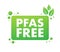 Pfas Free label. Proper nutrition, healthy eating. Pfas Free sign .Vector stock illustration.