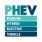 PHEV Plug-in Hybrid Electric Vehicle - hybrid electric vehicle whose battery pack can be recharged by plugging a charging cable