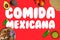 Photo of mexican food like tacos of ingredients like avocados and chili peppers with the phrase COMIDA MEXICANA in Spanish