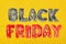 Phrase BLACK FRIDAY made of foil balloon letters on background