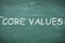 Phrase CORE VALUES written on chalkboard