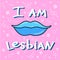Phrase: I`m lesbian. LGBT inscription. Conceptual poster.