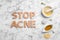 Phrase `Stop acne` and homemade problem skin remedy ingredients