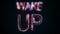 The phrase Wake up, computer generated. Burning inscription. Capital letters. 3d rendering text background