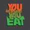 phrase you are what you eat