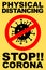 Physical Distancing Stop Corona Sign Poster with Virus Illustration, coronavirus hazard warning vector for banner, flyer, sticker