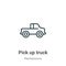 Pick up truck outline vector icon. Thin line black pick up truck icon, flat vector simple element illustration from editable