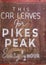 Pikes Peak Antique Sign - Car Leaves