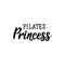 Pilates Princess. Lettering. calligraphy vector. Ink illustration