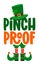 Pinch Proof - funny St Patrick`s Day