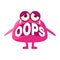 Pink Blob Saying Oops, Cute Emoji Character With Word In The Mouth Instead Of Teeth, Emoticon Message