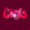 Pink Girls lettering on burgundy background. Neon light. Rough letters