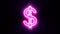 Pink neon dollar symbol blinks and appear in center