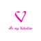 Pink post card: heart and phrase Be my Valentine. Simple sketch vector illustration