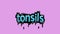 Pink screen animation video written TONSILS
