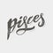 Pisces lettering Calligraphy Brush Text horoscope Zodiac sign