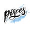 Pisces lettering Calligraphy Brush Text horoscope Zodiac sign