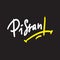 Pissant - Hand drawn lettering, urban dictionary, vulgar slang.