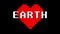 Pixel heart EARTH word text glitch interference screen seamless loop animation background new dynamic retro vintage