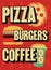 Pizza, Burgers, Coffee. Typographic vintage grunge poster for cafe, bistro, pizzeria. Retro vector illustration.