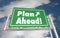 Plan Ahead Look Forward Freeway Road Sign