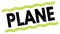 PLANE text on green-black lines stamp sign