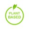 Plant based label. Flat simple vector icon. Healthy food poster. Fresh ecological. Plant based symbol, badge, logo. Vector stock