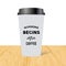 Plastic cup of coffee with an inscription: Morning begins after