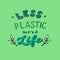 Less plastic more life poster. Modern eco lettering. Stop the pollution concept.