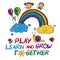 Play Learn and grow together