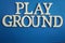 Playground word alphabet letters on blue background