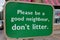 Please be a good neighbor and don`t litter sign