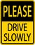 Please Drive Slowly Sign On White Background